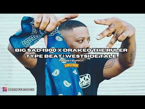 [FREE] BIG SAD 1900 X DRAKEO THE RULER TYPE BEAT | WESTSIDE TALE