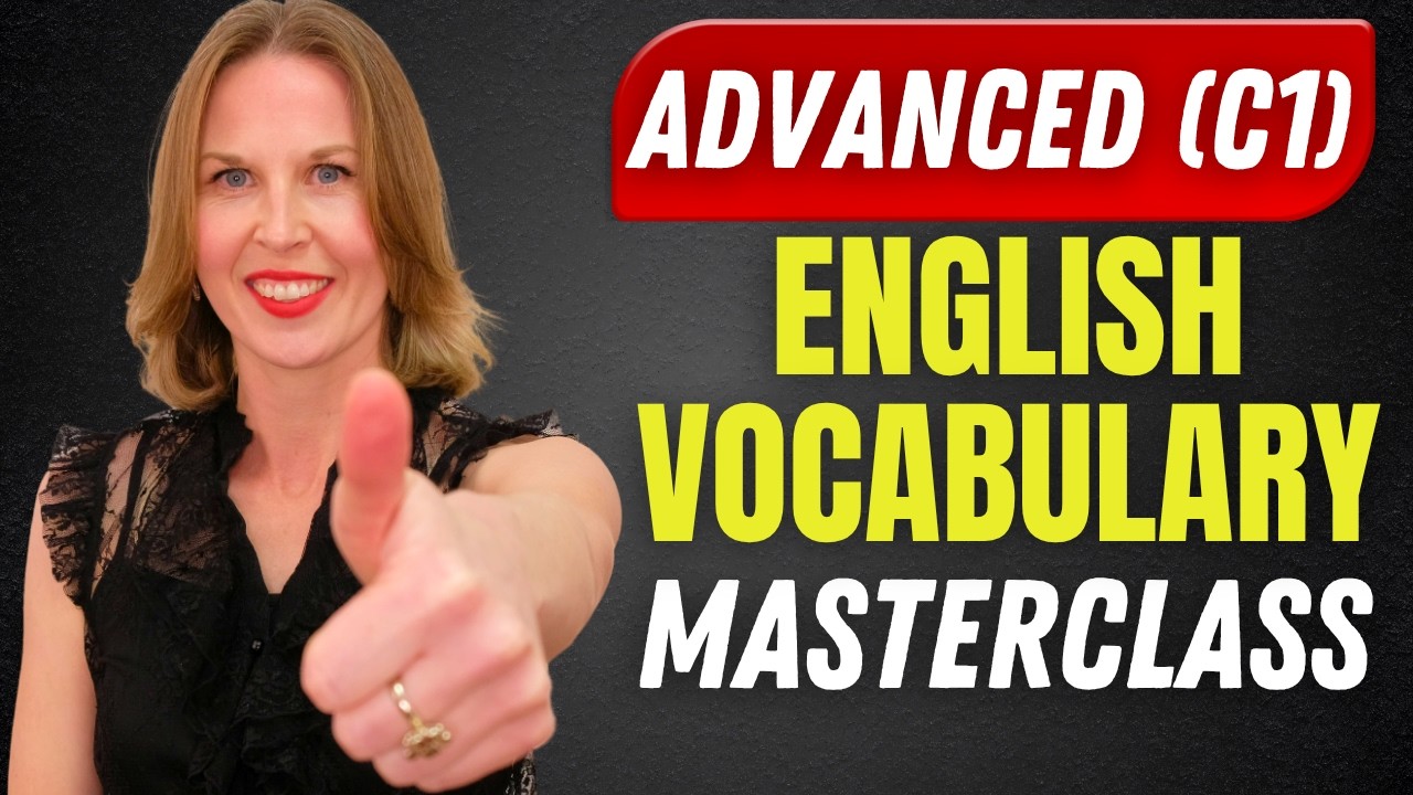 ADVANCED ENGLISH FLUENCY MASTERCLASS: Speak Advanced English in 1 Hour!