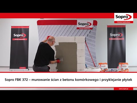 Jak murować ścianę z betonu komórkowego i przyklejać płytki przy użyciu Sopro FBK 372?