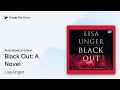 Black Out A Novel By Lisa Unger Audiobook Preview