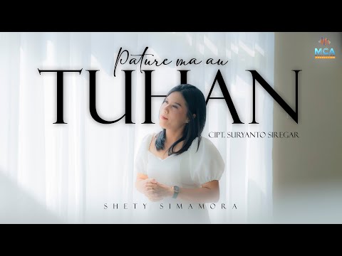 SHETY SIMAMORA | PATURE MA AU TUHAN | LAGU BATAK ROHANI (Official Music Video)