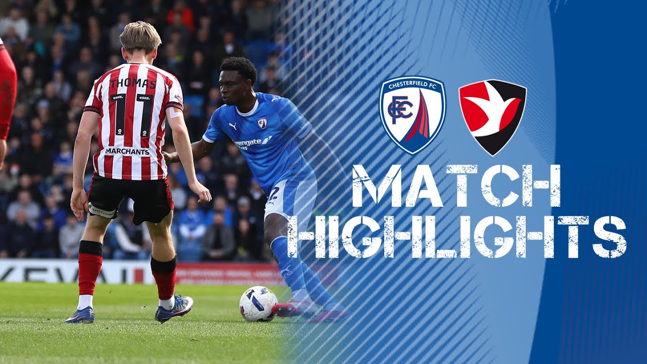 Chesterfield vs Cheltenham Town Highlights