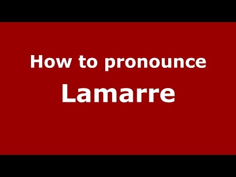 How to pronounce Lamarre