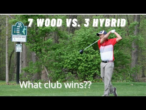 7 Wood vs 3 Hybrid