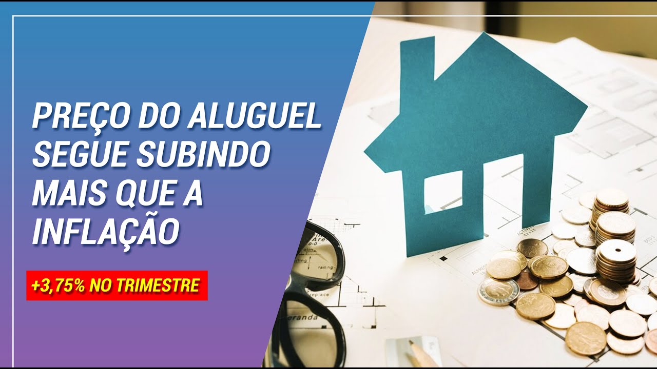 Preço do aluguel segue subindo mais que a inflação