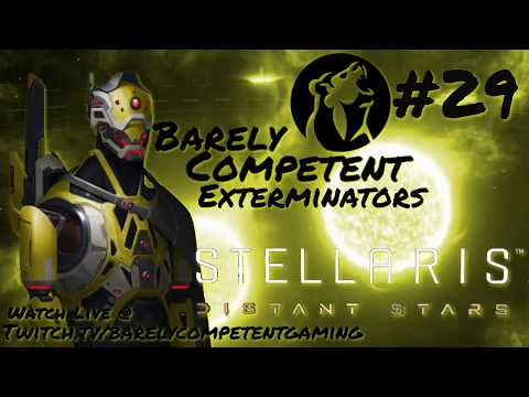 Barely Competent Exterminators #29 Stellaris Distant Stars
