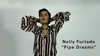 Nelly Furtado - Pipe Dreams