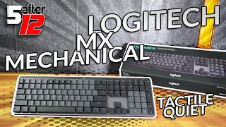 Video thumbnail for Logitech MX Mechanical Keyboard - Tactile Quiet by 5after12