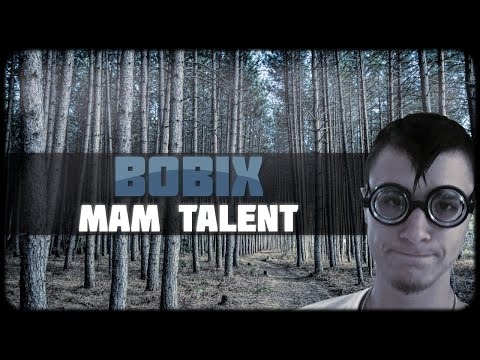 Mam Talent - BoBiX Edition