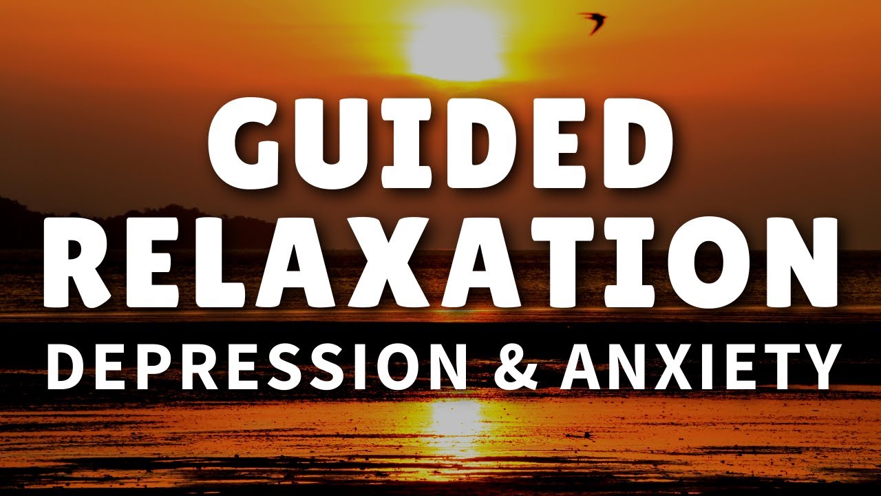 Meditation for Depression, Anxiety & Stress (Guided Relaxation)