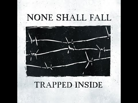 NONE SHALL FALL - TRAPPED INSIDE (OFFICIAL LYRICS VIDEO 2021)
