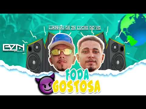 LUKINHAS DA ZN E LUCAS DO VG - FODA GOSTOSA - AUDIO OFICIAL