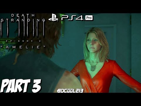 Death Stranding Gameplay Walkthrough Part 3 "AMELIE" | PS4 Pro