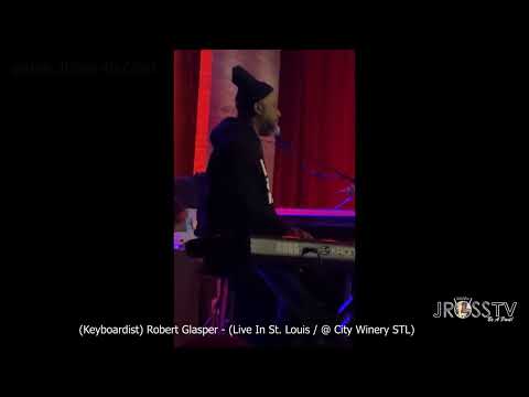 James Ross @ Robert Glasper - "Live In St. Louis" - www.Jross-tv.com (St. Louis)