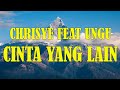 CINTA YANG LAIN FEAT UNGU CHRISYE LIRIK