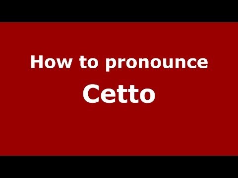 How to pronounce Cetto