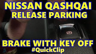 Nissan Qashqai J11 Electronic Parking Brake Disable When Key Is Off #QuickClip
