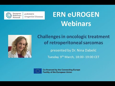 ERN eUROGEN Webinar 17: Challenges in oncologic treatment of retroperitoneal sarcomas