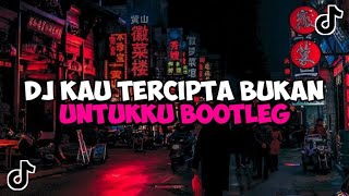 Download lagu DJ KAU TERCIPTA BUKAN UNTUKKU BOOTLEG JEDAG JEDUG MENGKANE VIRAL TIKTOK mp3