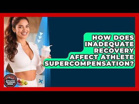 How Does Inadequate Recovery Affect Athlete Supercompensation? - Athletes Training Room