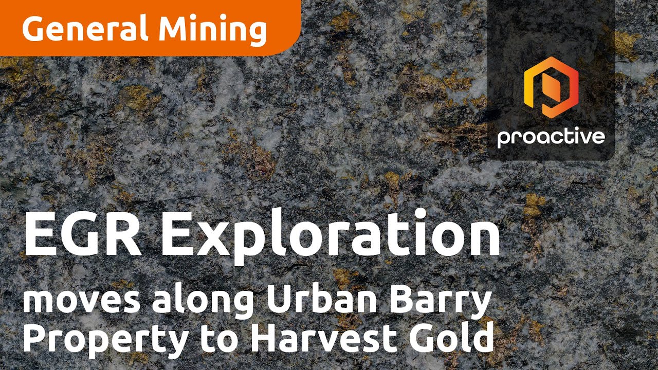 EGR Exploration moves along Urban Barry Property in Quebec to Harvest Gold
