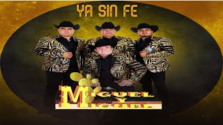 Miguel Y Miguel Ya Sin Fe (2021)
