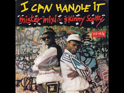 Mister Mixi & Skinny Scotty – I Can Handle It (12" Vocal Hip House Mix) 1989