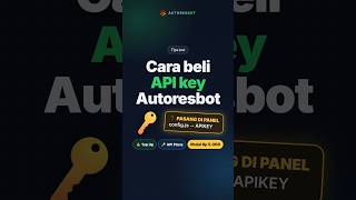 Cara Beli & Pasang API Key Autoresbot 🔑 Mulai Rp 5.000