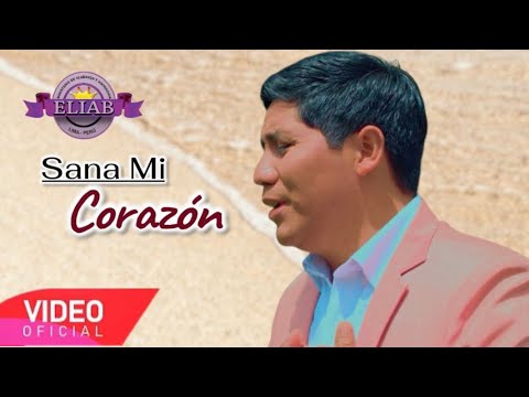 Ministerio Eliab _ Sana Mi Corazón  (Video Oficial)
