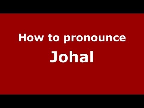 How to Pronounce Johal - PronounceNames.com