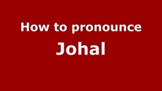 How to pronounce Johal