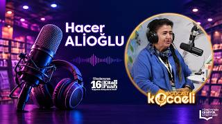 Hacer ALİOĞLU - TÜRKİYE DİL VE EDEBİYAT DER.  - PODCAST KOCAELİ