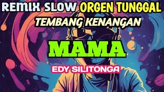 Download lagu REMIX SLOW ORGEN TUNGGAL TEMBANG KENANGAN COVER LAGU MAMA EDY SILITONGA mp3