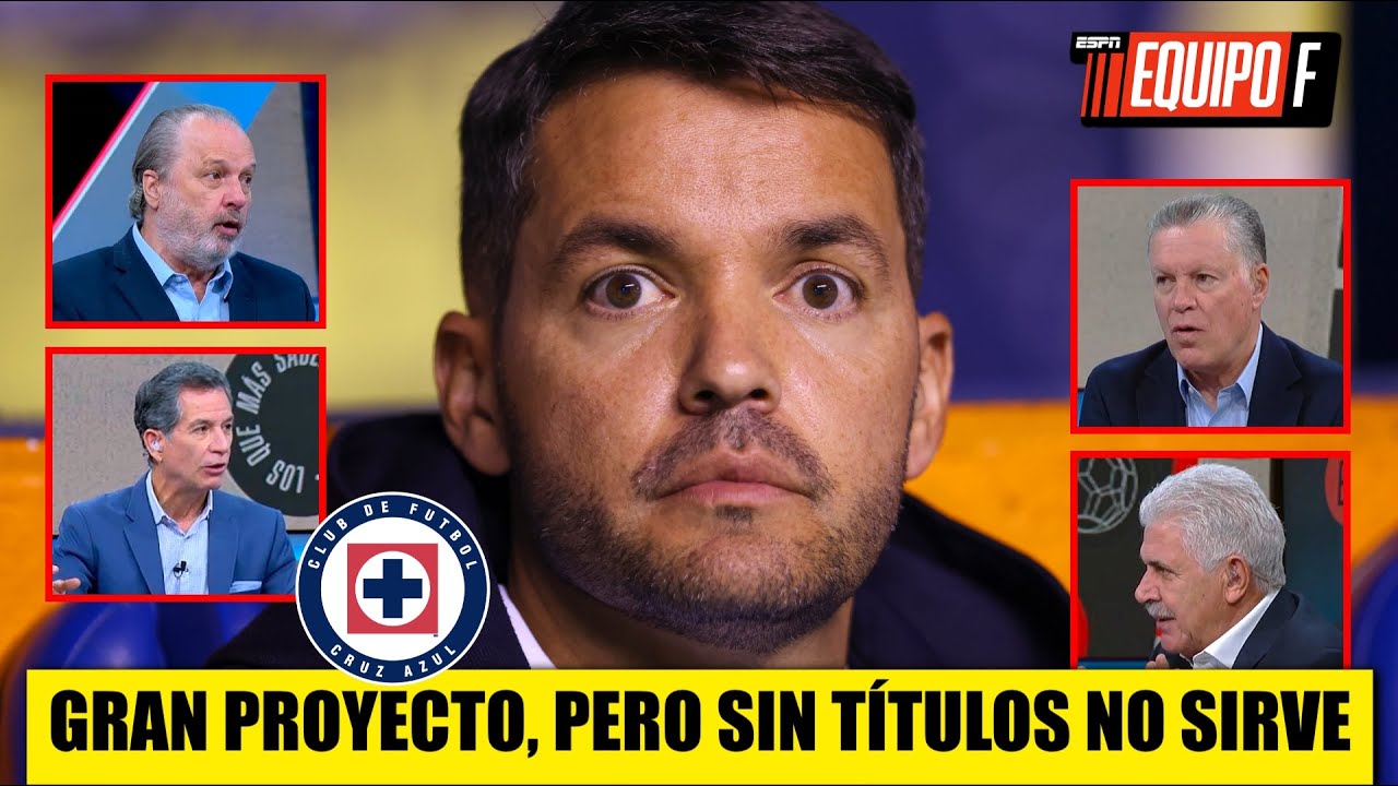 CRUZ AZUL tiene MEJOR PROYECTO en LIGA MX pero es URGENTE dar RESULTADOS con TÍTULOS | Equipo F