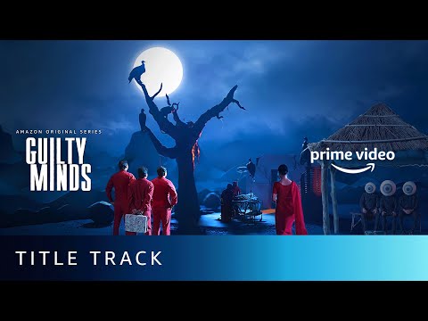 Guilty Minds - Title Track | Sagar Desai | Swanand Kirkire | Shellee | Amazon Prime Video — Guilty Minds