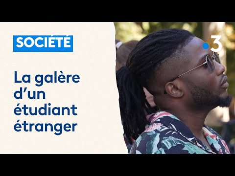 La galère d'un étudiant étranger