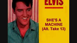 Elvis Presley - She&#39;s A Machine (Take 13)