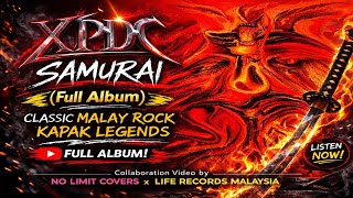 Download lagu XPDC – Samurai (Full Album) | Classic Malay Rock Kapak Legends mp3