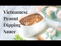 Vietnamese Peanut Sauce for Spring Rolls | Great on Chicken Satay