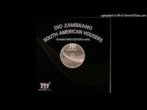 Dio Zambrano - South American housers (Dio's Electrotribal Mix)