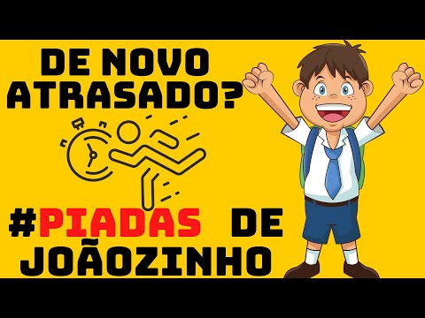 Piadas de Joãozinho | De novo Atrasado?