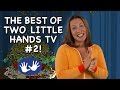 Best of Two Little Hands TV #2 | Two Little Hands TV