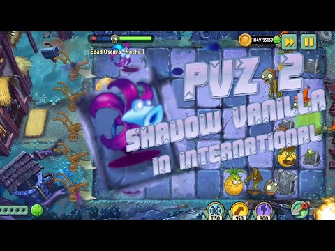 Pvz 2 Shadow Vanilla in international 9.2.2