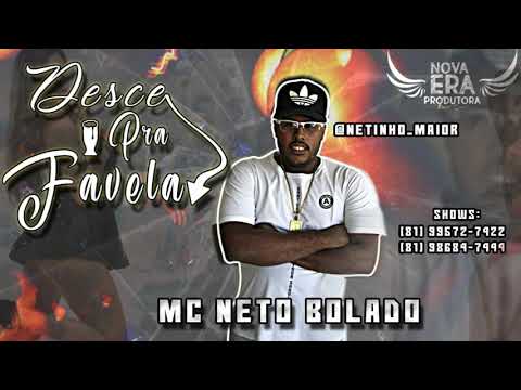 MC Neto Bolado - Desce Pra Favela | 2k18