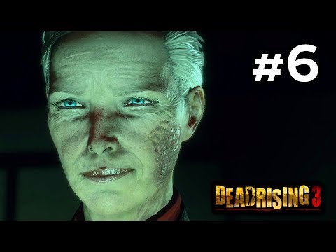 DEAD RISING 3 - Nightmare Gameplay Walkthrough Part 6 - Chapter 3: Them or Us