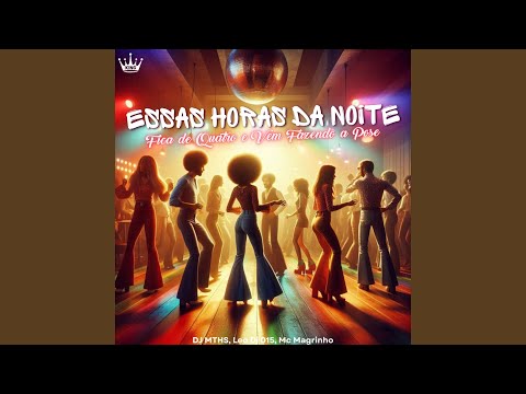 Essas Horas da Noite Fica de Quatro e Vem Fazendo a Pose