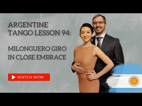 Argentine Tango Lesson 94:  Milonguero Giro