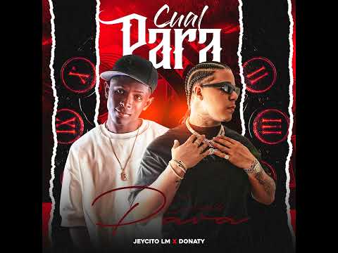 DONATY  X JEYCITO LM- CUAL PARA (Audio Oficial)