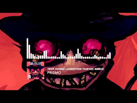 Prismo - TRVP HVNDS (Jameston Thieves Remix)