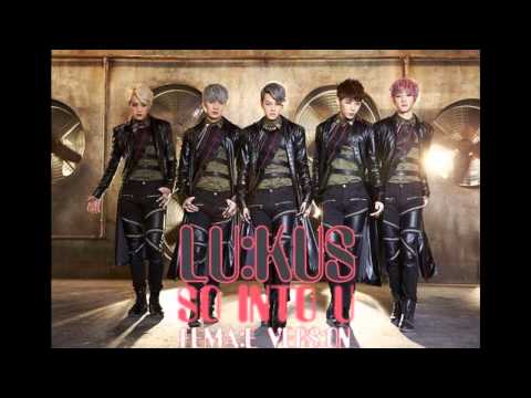 LU:KUS - So Into U [Female Version]